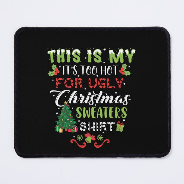 Item preview, My Funny Ugly Meme Christmas This It's Too For Shirt Sweaters Is Hot designed and sold by JasonCorvar.