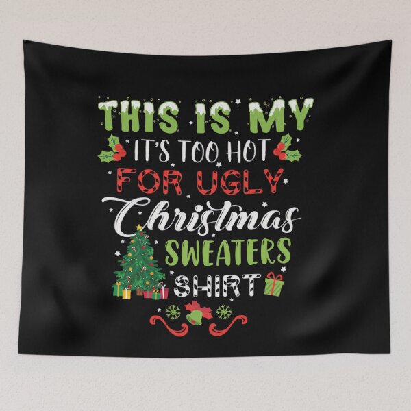 Item preview, My Funny Ugly Meme Christmas This It's Too For Shirt Sweaters Is Hot designed and sold by JasonCorvar.