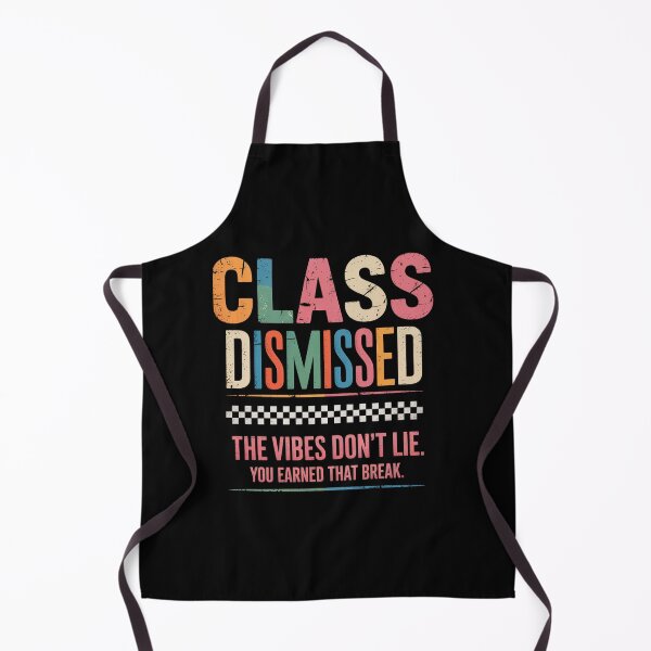 Item preview, Class Dismissed The Vibes Dont Lie. You Earned That Break designed and sold by HeinzanoWeno.