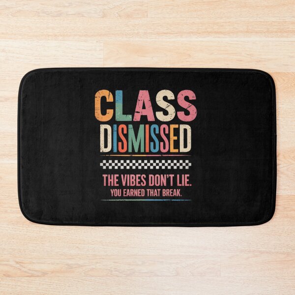 Item preview, Class Dismissed The Vibes Dont Lie. You Earned That Break designed and sold by HeinzanoWeno.