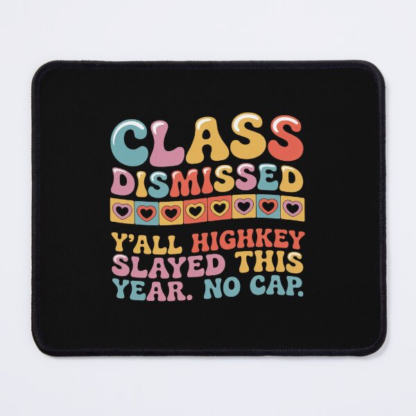 Item preview, Class Dismissed Y'All Highkey Slayed This Year No Cap designed and sold by HeinzanoWeno.