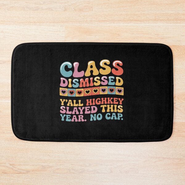 Item preview, Class Dismissed Y'All Highkey Slayed This Year No Cap designed and sold by HeinzanoWeno.