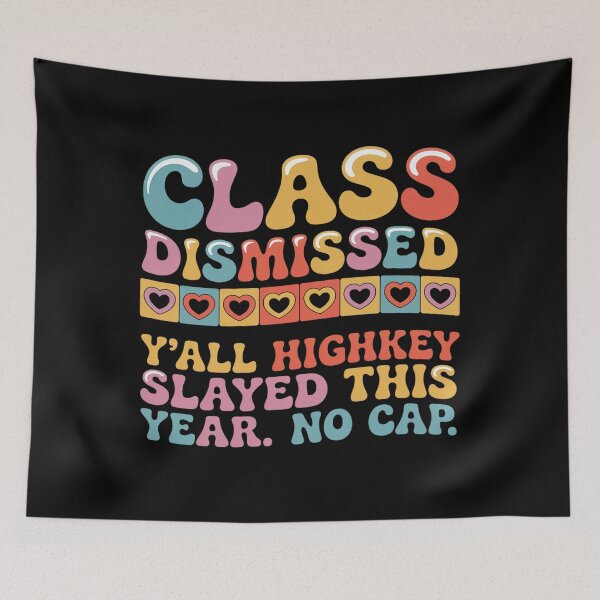 Item preview, Class Dismissed Y'All Highkey Slayed This Year No Cap designed and sold by HeinzanoWeno.