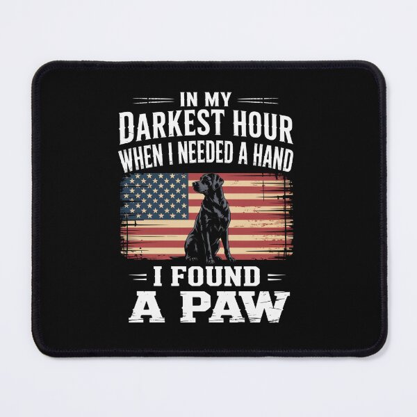 Item preview, In My Darkest Hour When I Needed A Hand I Found A Paw designed and sold by Kcgarciaso.