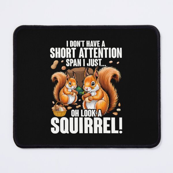 Item preview, Funny Squirrel Animal I Don'T Have A Short Attention Span designed and sold by LorraineRita.