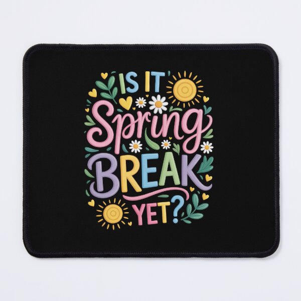 Item preview, Is It Spring Break Yet Flower Spring Break designed and sold by Kcgarciaso.