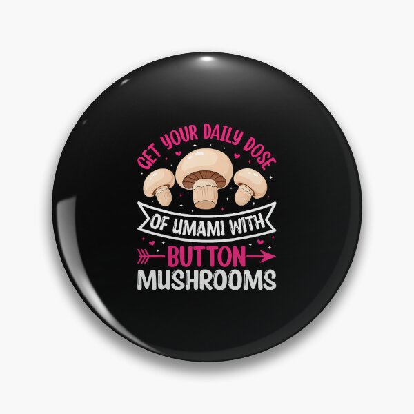Item preview, Get Your Daily Does Of Umami With Button Mushroooms designed and sold by JanetCarolyn.