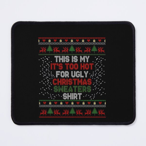 Item preview, My Funny It's Christmas Hot Sweaters Is Ugly Meme For This Too Shirt designed and sold by JasonCorvar.