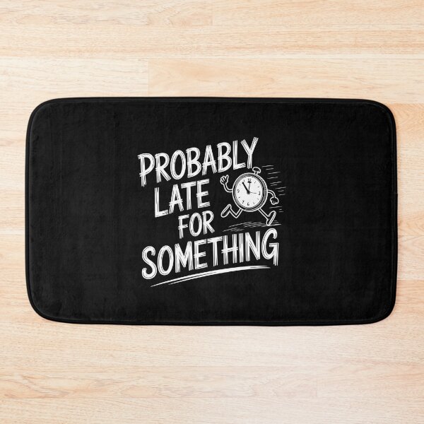 Item preview, Probably Late For Something 2 designed and sold by sky11PP.