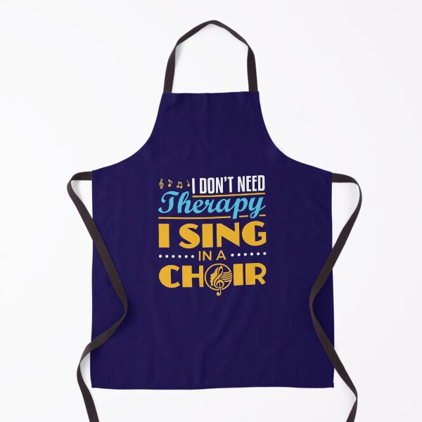 Item preview, I Don't Need Therapy I Sing in a Choir designed and sold by jaygo.