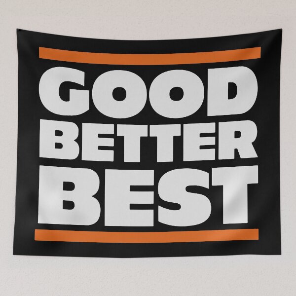 Item preview, Good, Better, Best  designed and sold by lisasaucier.