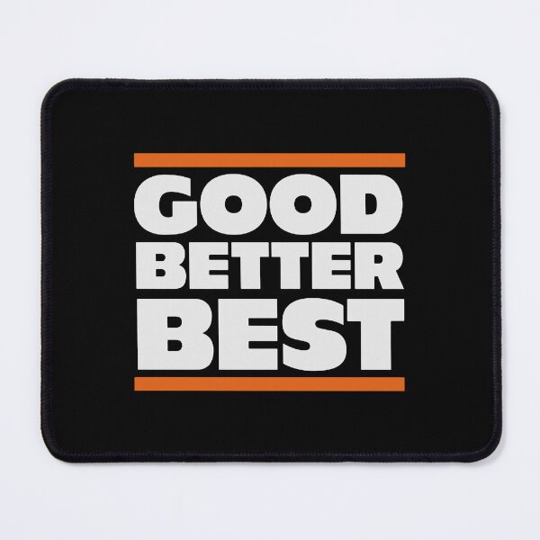 Item preview, Good, Better, Best designed and sold by lisasaucier.
