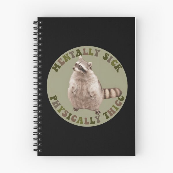 Item preview, Mentally Sick Physically Thicc Chubby Raccoon designed and sold by carlotalarrivee.