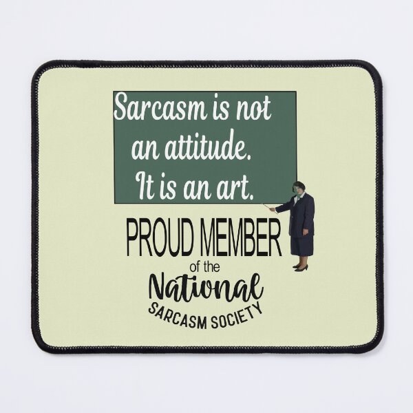 Item preview, Sarcasm Is Not An Attitude It Is An Art Sarcastic Quote designed and sold by taiche.