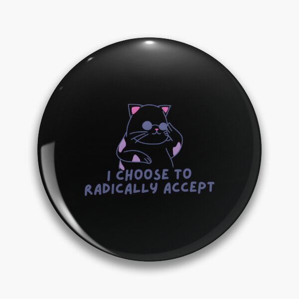 Item preview, I Choose To Radically Accept designed and sold by carlotalarrivee.