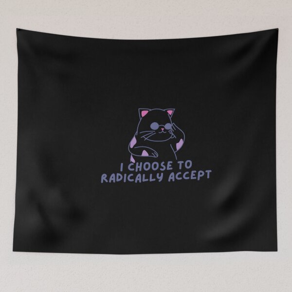 Item preview, I Choose To Radically Accept designed and sold by carlotalarrivee.
