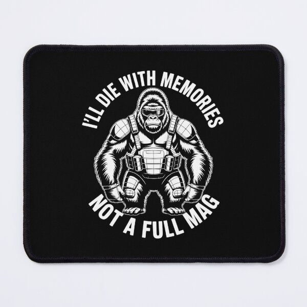Item preview, I'll Die With Memories Not A Full Mag Bigfoot 1 designed and sold by CombatTask.