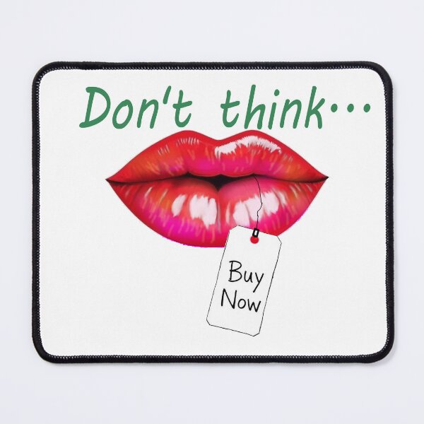 Item preview, Don’t Think… Buy Now designed and sold by Thomaspainting.