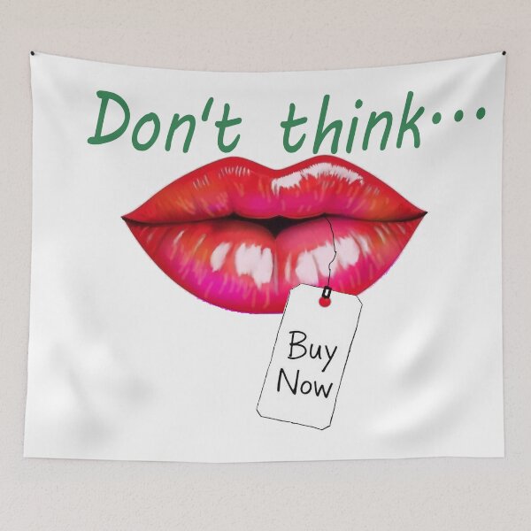 Item preview, Don’t Think… Buy Now designed and sold by Thomaspainting.