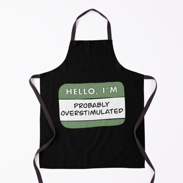 Item preview, Hello I’m Probably Overstimulated designed and sold by carlotalarrivee.