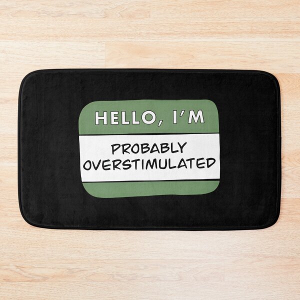 Item preview, Hello I’m Probably Overstimulated designed and sold by carlotalarrivee.