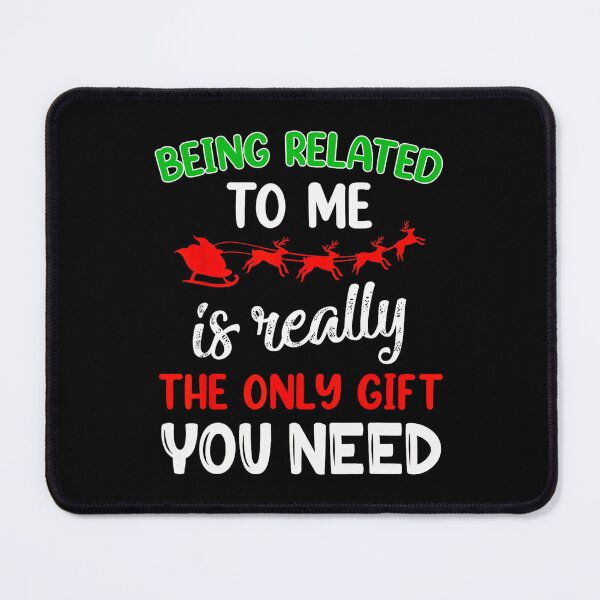 Item preview, really is to christmas being related you only me the gift classic need funny designed and sold by Rocklaretbean.