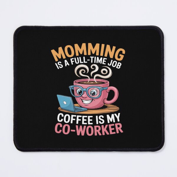 Item preview, Momming is a full-time job coffee is my co-worker Mother designed and sold by ryukaizox1.