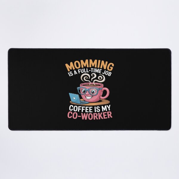 Item preview, Momming is a full-time job coffee is my co-worker Mother designed and sold by ryukaizox1.