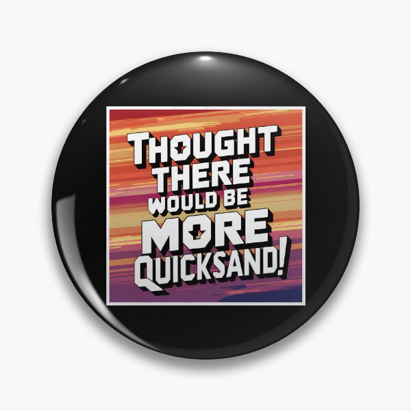 Item preview, Shower Thoughts - Thought There Would Be More Quicksand designed and sold by buddybryan.