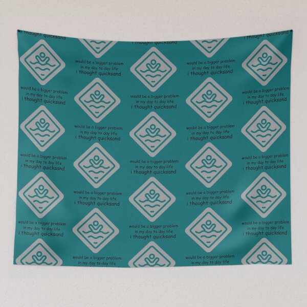 Item preview,  I Thought Quicksand Would Be A Bigger Problem In My Day To Day Life designed and sold by buddybryan.
