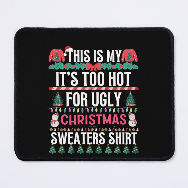 Item preview, My Meme Ugly Shirt For Christmas This Is Sweaters It's Funny Too Hot designed and sold by JasonCorvar.