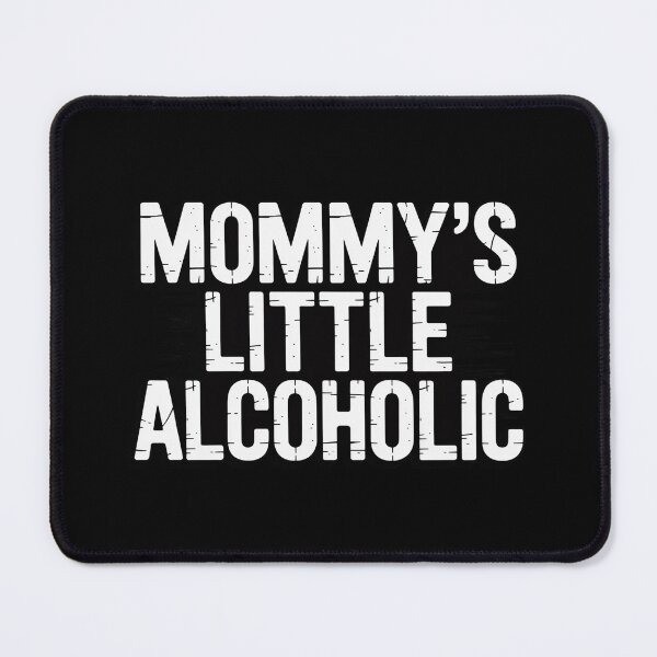 Item preview, Mommy’s Little Alcoholic Drinking Alcohol Inspired designed and sold by Rotasiin.