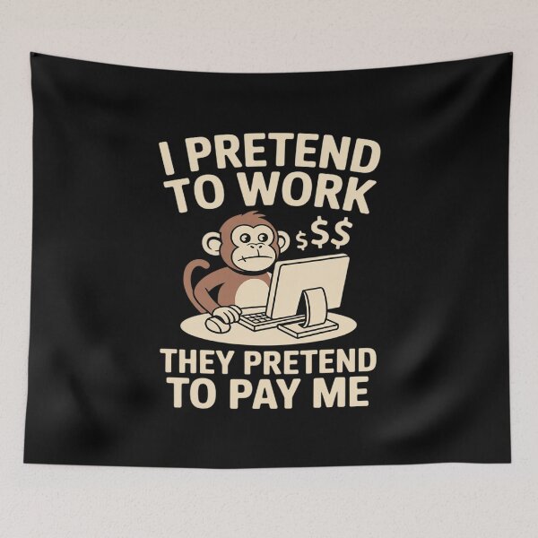 Item preview, Monkey I Pretend To Work They Pretend To Pay Me designed and sold by Rotasiin.