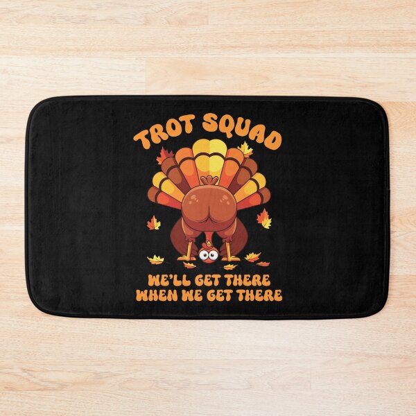Item preview, Turkey Trot Squad We'Ll Get There When We Get There designed and sold by LightCoverSame.