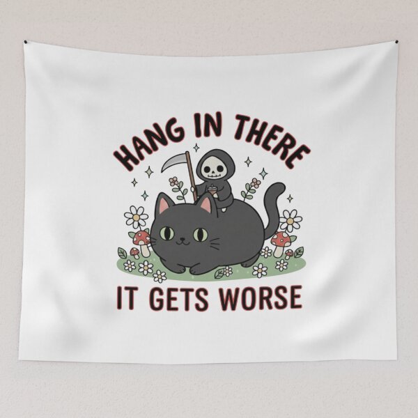 Item preview, Hang in there, Grim Reaper, It gets worse, creepy, funnyfits70, Humor, Funny, retro, vintages, funny quotes, animal humor, designed and sold by FunnyFits70.