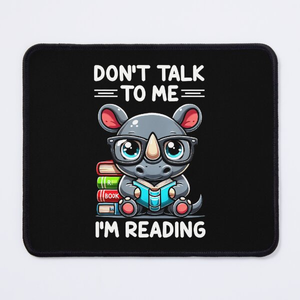 Item preview, Dont Talk To Me Im Reading Book Lover Rhino designed and sold by AlicaMonica.
