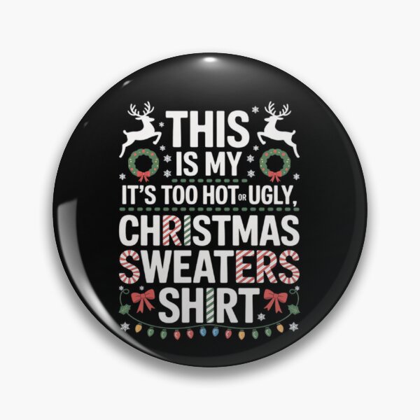 Item preview, For This Hot It's Too Meme Sweaters Is Christmas Ugly Funny My Shirt designed and sold by JasonCorvar.