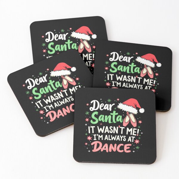 Item preview, Dear Santa It Wasn'T Me I'M Always At Dance Ballet Christmas designed and sold by AlicaMonica.