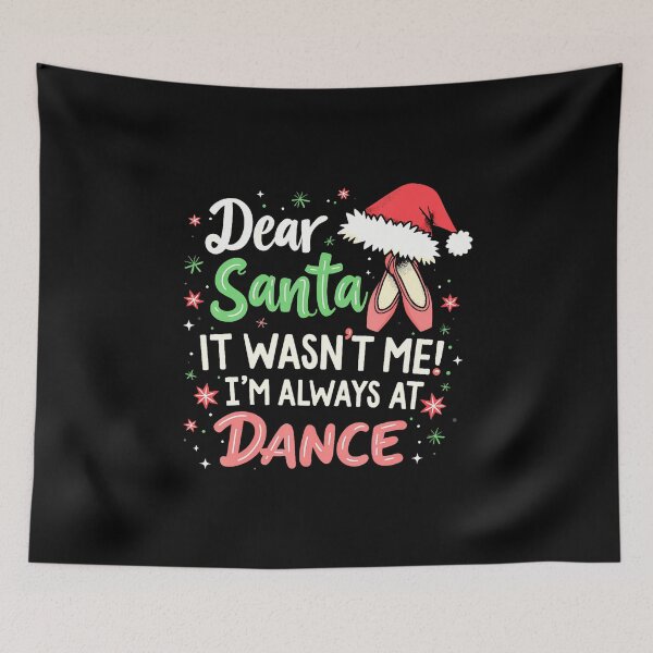 Item preview, Dear Santa It Wasn'T Me I'M Always At Dance Ballet Christmas designed and sold by AlicaMonica.