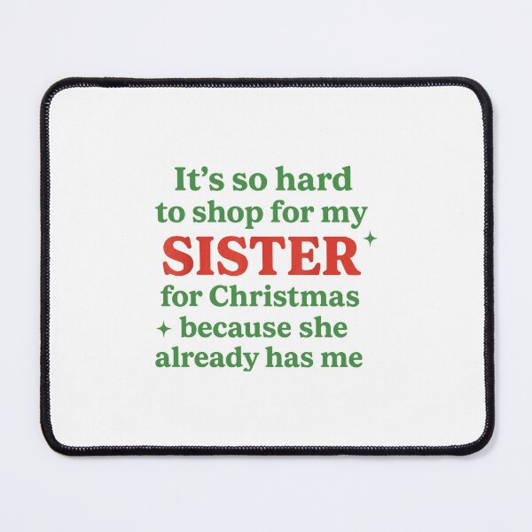 Item preview, Hard To Shop Sister Christmas Funny Bold Bright Family Quote designed and sold by ImeldaSparks.
