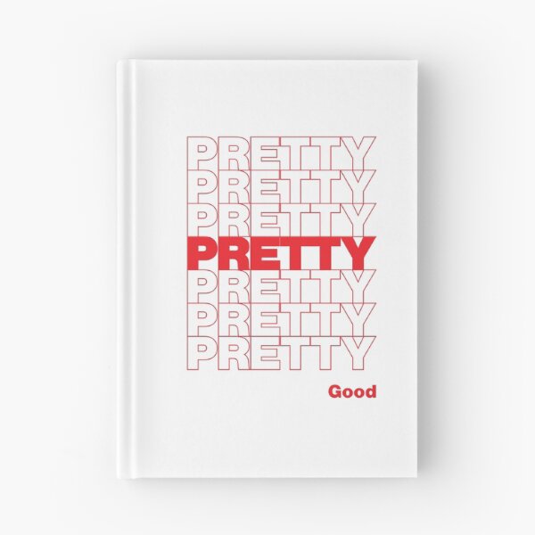 Item preview, PRETTY PRETTY PRETTY GOOD designed and sold by oddwonders.