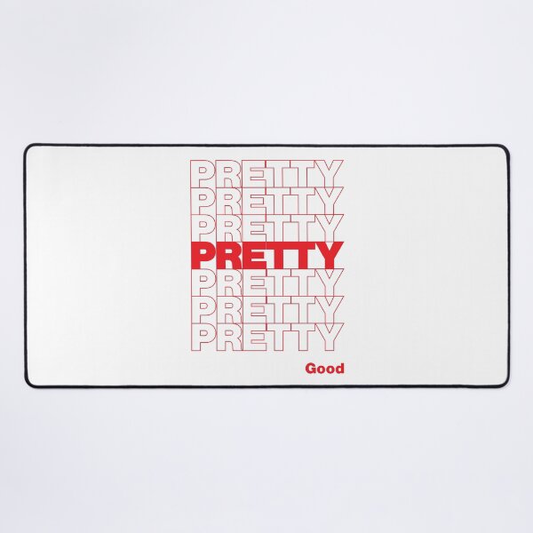 Item preview, PRETTY PRETTY PRETTY GOOD designed and sold by oddwonders.