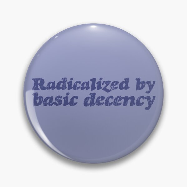 Item preview, Radicalized By Basic Decency V3 - Marine designed and sold by sillyjess.