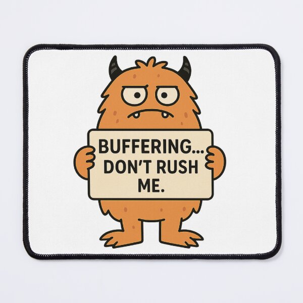Item preview, Cute Buffering Monster Funny Sign designed and sold by EOVM.