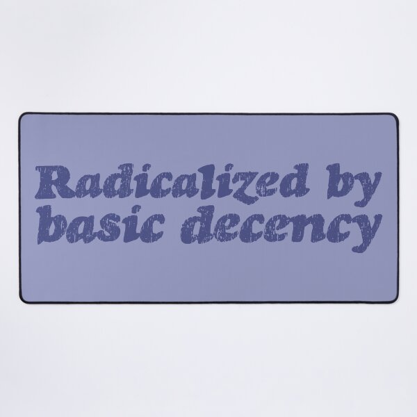 Item preview, Radicalized By Basic Decency V3 - Marine designed and sold by sillyjess.
