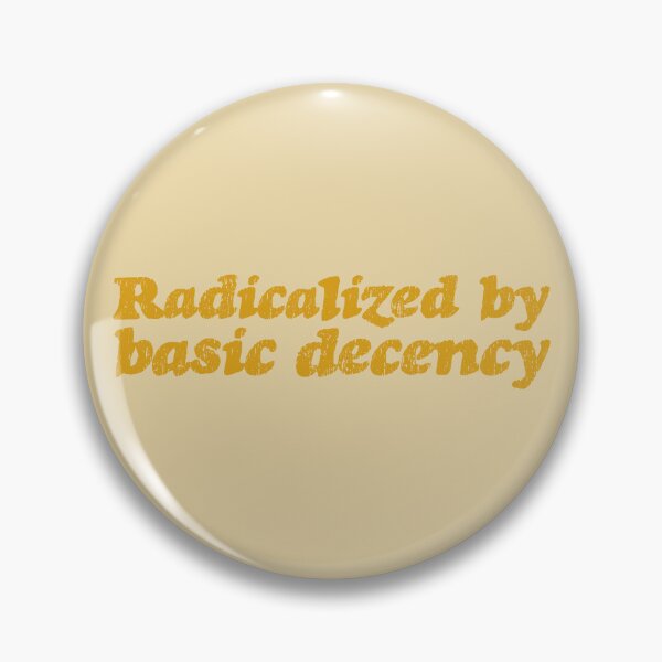 Item preview, Radicalized By Basic Decency V3 - Amber designed and sold by sillyjess.