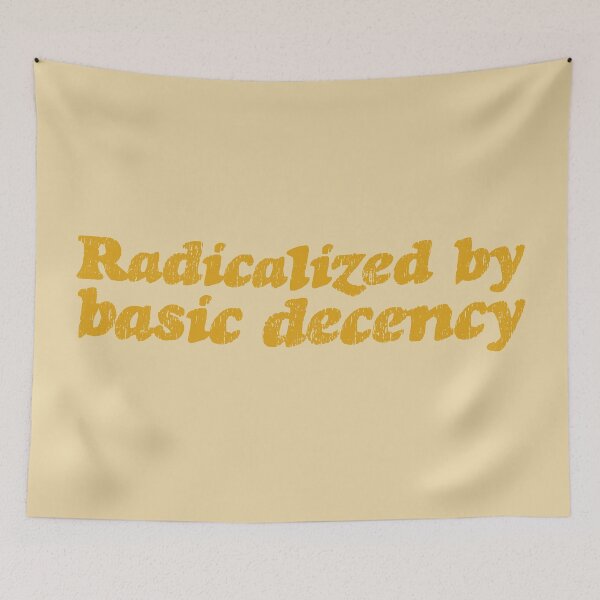 Item preview, Radicalized By Basic Decency V3 - Amber designed and sold by sillyjess.