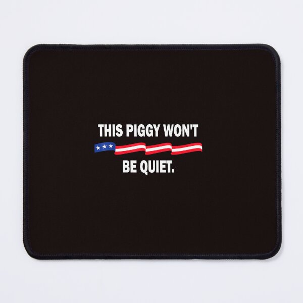 Item preview, This Piggy Wont Be Quiet Funny Bold Patriotic Simple Quote designed and sold by ImeldaSparks.
