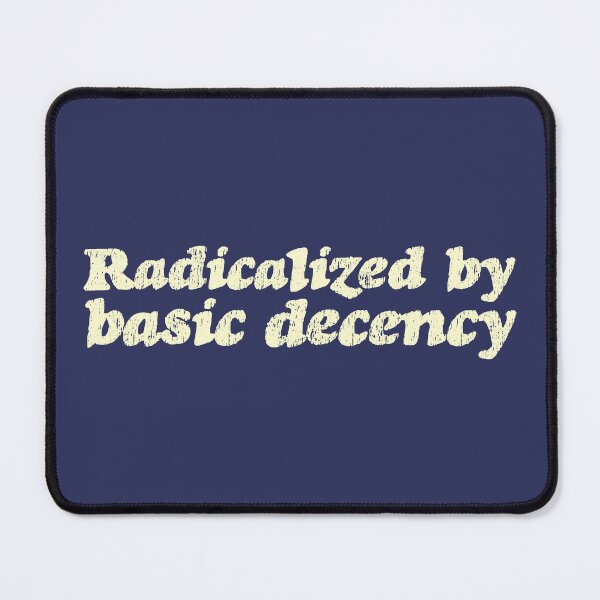 Item preview, Radicalized By Basic Decency V3 - Cream designed and sold by sillyjess.