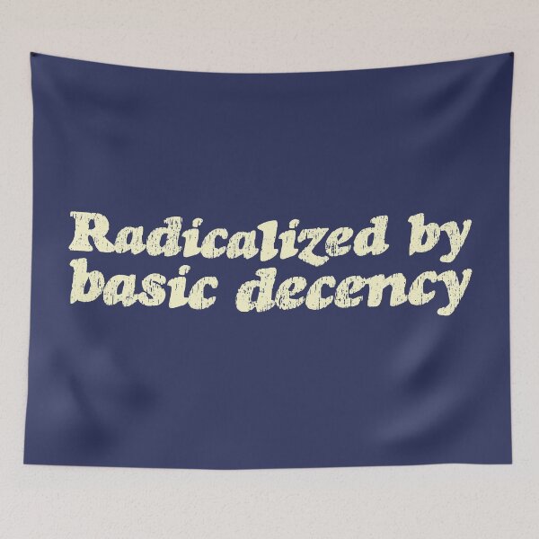 Item preview, Radicalized By Basic Decency V3 - Cream designed and sold by sillyjess.